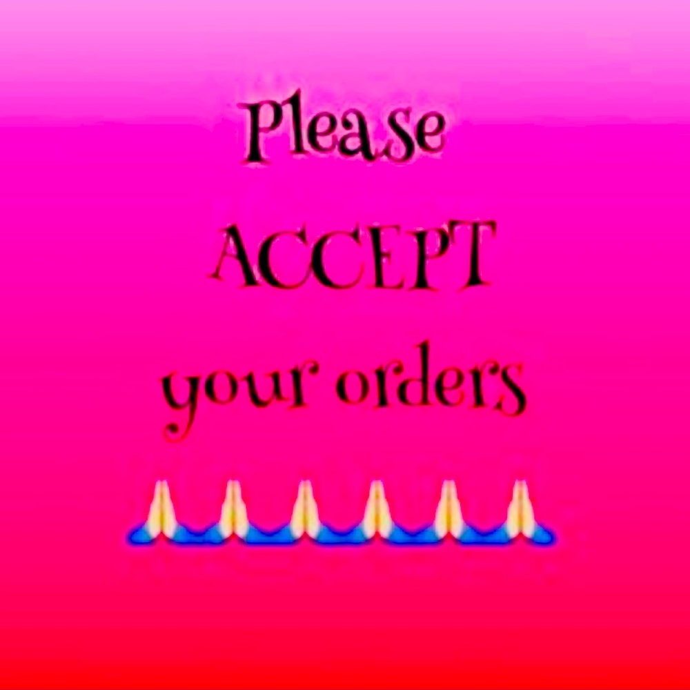 💞 🙏🏼🙏🏼💞Please Accept Orders 💞 🙏🏼🙏🏼 💞
